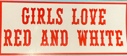 Girls love red and white