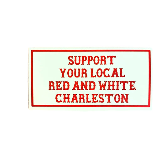 Support Your Local Red And White Charleston - UPDATED DESIGN